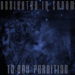 Benighted In Sodom : To Neo-Perdition